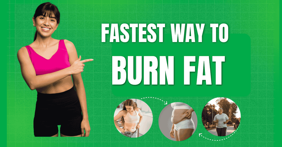 fastest way to burn fat